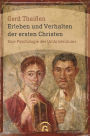 Erleben und Verhalten der ersten Christen: Eine Psychologie des Urchristentums