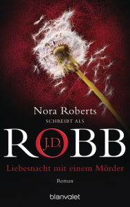 Title: Liebesnacht mit einem Mörder: Roman, Author: J. D. Robb