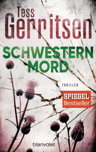 Title: Schwesternmord (Rizzoli-&-Isles-Thriller #4), Author: Tess Gerritsen