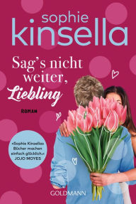 Title: Sag's nicht weiter, Liebling: Roman, Author: Sophie Kinsella