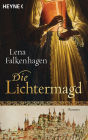 Die Lichtermagd: Historischer Roman