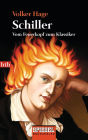 Schiller: Vom Feuerkopf zum Klassiker