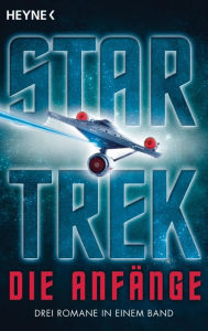 Title: Star Trek - Die Anfänge: Alle Romane in einem Band!, Author: Vonda N. McIntyre