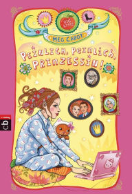 Title: Peinlich, peinlich, Prinzessin!, Author: Meg Cabot