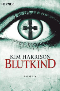 Title: Blutkind: Die Rachel-Morgan-Serie 7 - Roman, Author: Kim Harrison