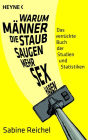 Warum Männer, die staubsaugen, mehr Sex haben: Das verrückte Buch der Studien und Statistiken