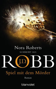 Title: Spiel mit dem Mörder: Roman, Author: J. D. Robb