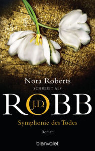 Title: Symphonie des Todes: Roman, Author: J. D. Robb