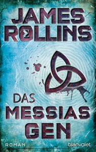 Title: Das Messias-Gen: Roman, Author: James Rollins