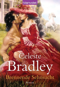 Title: Brennende Sehnsucht: Roman, Author: Celeste Bradley