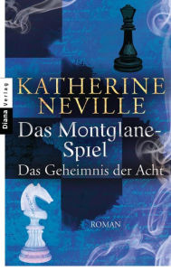 Das Montglane-Spiel - Das Geheimnis der Acht: Roman