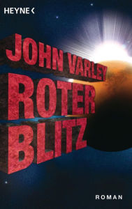 Title: Roter Blitz: Roman, Author: John Varley