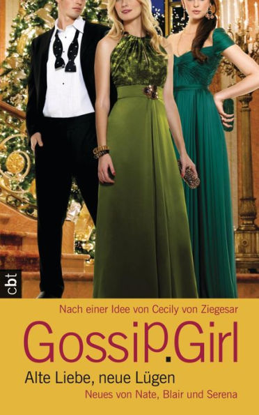 Gossip Girl - Alte Liebe, neue Lügen: Neues von Nate, Blair und Serena