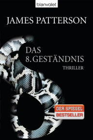 Title: Das 8. Geständnis (The 8th Confession), Author: James Patterson