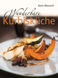 Title: Wunderbare Kürbisküche, Author: Karin Messerli