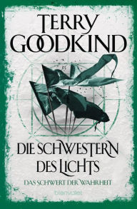 Title: Das Schwert der Wahrheit 2: Die Schwestern des Lichts, Author: Terry Goodkind