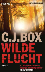 Title: Wilde Flucht: Thriller, Author: C. J. Box