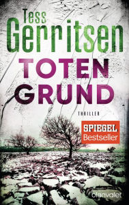 Title: Totengrund (Rizzoli-&-Isles-Thriller #8), Author: Tess Gerritsen