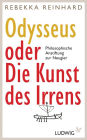 Odysseus oder Die Kunst des Irrens: Philosophische Anstiftung zur Neugier