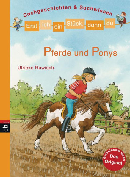 Erst ich ein Stück, dann du - Sachgeschichten & Sachwissen: Pferde und Ponys - Für das gemeinsame Lesenlernen ab der 1. Klasse