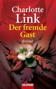 Title: Der fremde Gast: Roman, Author: Charlotte Link