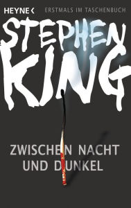 Title: Zwischen Nacht und Dunkel: Novellen, Author: Stephen King
