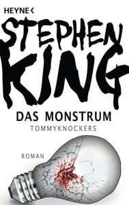 Title: Das Monstrum - Tommyknockers: Roman, Author: Stephen King