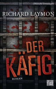 Title: Der Käfig: Roman, Author: Richard Laymon