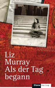 Title: Als der Tag begann, Author: Liz Murray