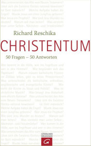 Title: Christentum: 50 Fragen - 50 Antworten, Author: Richard Reschika