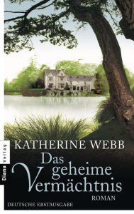 Title: Das geheime Vermächtnis: Roman, Author: Katherine Webb