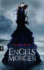 Title: Engelsmorgen: Die Romantasy-Bestsellerreihe über eine schicksalhafte Liebe, Author: Lauren Kate