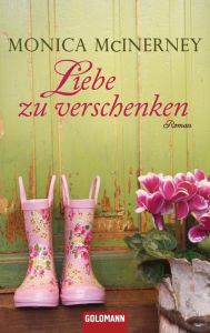 Liebe zu verschenken: Roman
