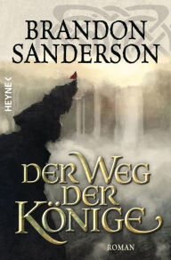 Title: Der Weg der Könige: Roman, Author: Brandon Sanderson