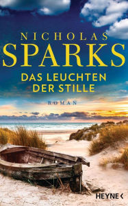 Title: Das Leuchten der Stille: Roman, Author: Nicholas Sparks
