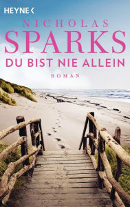 Title: Du bist nie allein: Roman, Author: Nicholas Sparks