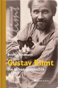 Title: Gustav Klimt: Die Lebensgeschichte, Author: Bettina Schümann