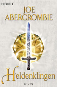 Title: Heldenklingen: Roman, Author: Joe Abercrombie