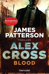 Title: Blood - Alex Cross 12: Thriller, Author: James Patterson