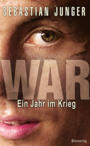 Title: War: Ein Jahr im Krieg, Author: Sebastian Junger