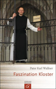 Title: Faszination Kloster, Author: Karl Josef Wallner