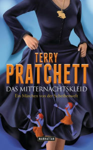 Title: Das Mitternachtskleid: Ein Märchen von der Scheibenwelt (I Shall Wear Midnight), Author: Terry Pratchett