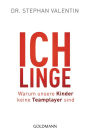 Ichlinge: Warum unsere Kinder keine Teamplayer sind