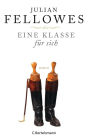 Eine Klasse für sich: Roman