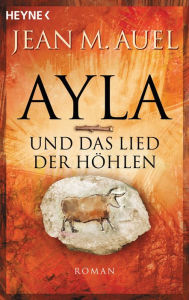 Title: Ayla und das Lied der Höhlen: Roman, Author: Jean M. Auel