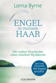 Title: Engel in meinem Haar: Die wahre Geschichte einer irischen Mystikerin, Author: Lorna Byrne