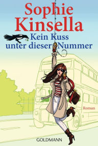 Title: Kein Kuss unter dieser Nummer: Roman, Author: Sophie Kinsella