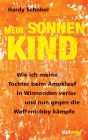 Mein Sonnenkind: Wie ich meine Tochter beim Amoklauf in Winnenden verlor und nun gegen die Waffenlobby kämpfe