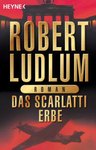 Title: Das Scarlatti-Erbe: Roman, Author: Robert Ludlum