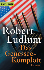 Title: Das Genessee-Komplott: Roman, Author: Robert Ludlum